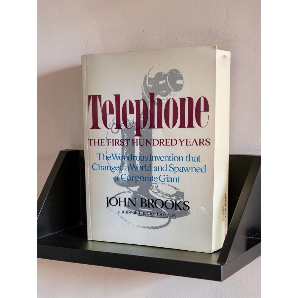 Telephone The First Hundred Years John Brooks 1975 Paperback AT&T History